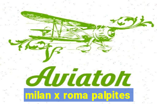milan x roma palpites